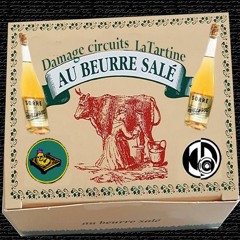 Au Beurre Salé - La Tartine & Damage Circuits (FREE DL)