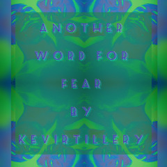 Another Word for Fear