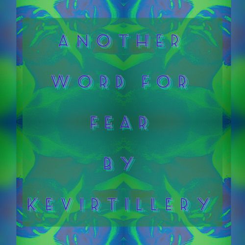 Another Word for Fear