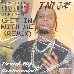TN1 Jay - Get In With Me (Remix)