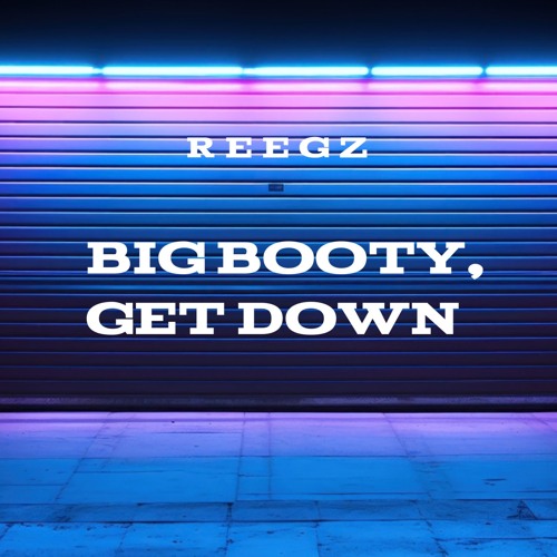 Big Booty, Get Down