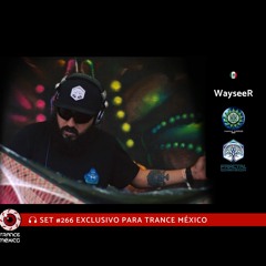WayseeR / Set #266 exclusivo para Trance México
