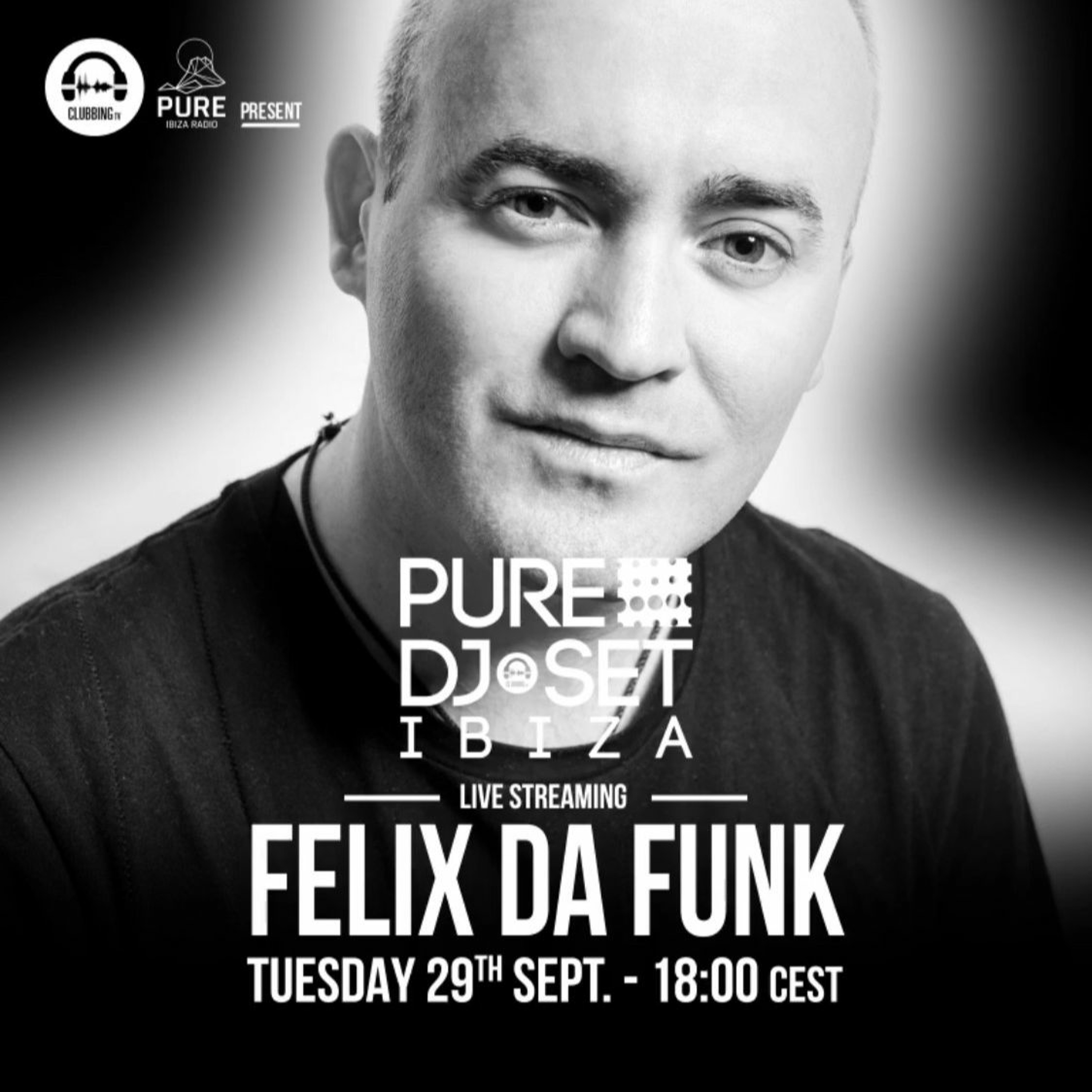Felix Da Funk @ Clubbing Tv Pure Ibiza Radio episode artwork