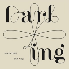 SEVENTEEN (세븐틴) - Darl+ing (slowed + Reverb)