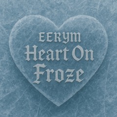 Heart On Froze (prod. HEROINDIOR)