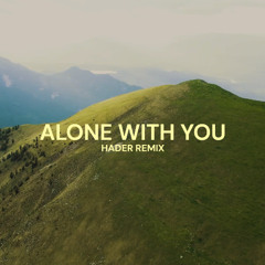 Josiah Queen & Jervis Campbell - Alone With You (Hader Remix)