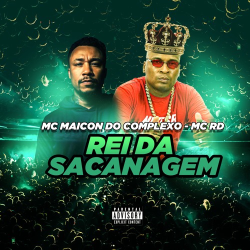 REI DA SACANAGEM - MC RD - Prod - Mc Maicon Do Complexo