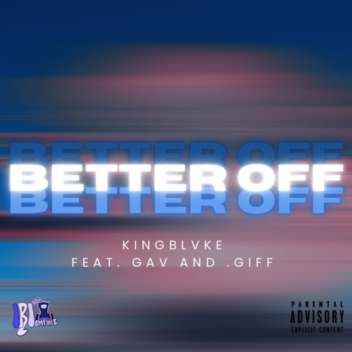 Better Off (feat. Gav and .giff)