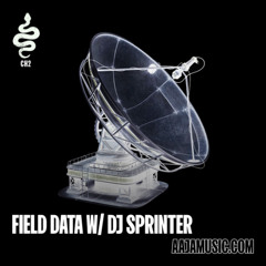 Field Data w/ DJ Sprinter - Aaja channel 2 - 15 05 26