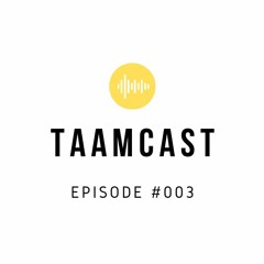TAAMCAST #003 - Summer COVIBES-20