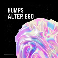 HUMPS - ALTER EGO - AFRO HOUSE EDIT - PITCH DOWN PREVIEW ONLY