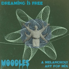 Dreaming Is Free | Melancholy Art Pop DJ Mix