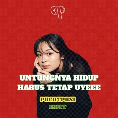 Bernadya - Untungnya Hidup Harus Tetap Uyeee (Pucatpasi Reggae Edit)