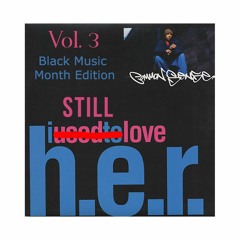I Still Love H.E.R. Vol. 3 (Mix - Black Music Month Edition)