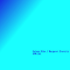 Galaxy Hike ／ Margaret Eternity