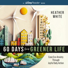60 DAYS TO A GREENER LIFE by Heather White | Introduction
