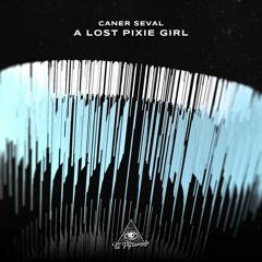 Caner Seval - A Lost Pixie Girl (Original Mix)