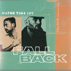 Maths Time Joy - Fall Back ft. Matt Woods