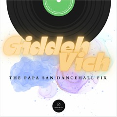 Giddeh Vich (The Papa San Dancehall Fix)