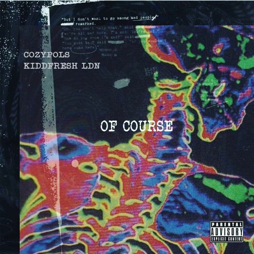 cozypols & Kiddfresh LDN - Of Course