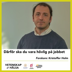 Därför ska du vara hövlig på jobbet