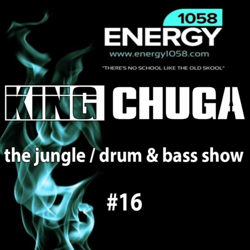 The Jungle/Drum & Bass Show with King Chuga #016