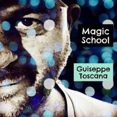 MAGIC SCHOOL (Extended Mix) Guiseppe TOSCANA (free demo)