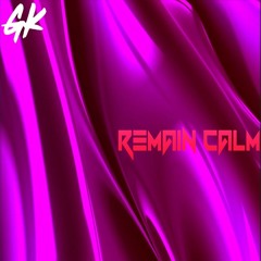 Remain Calm