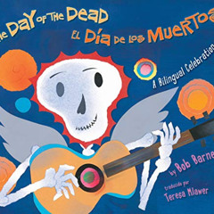 [Get] KINDLE 🧡 The Day of the Dead / El Día de los Muertos: A Bilingual Celebration