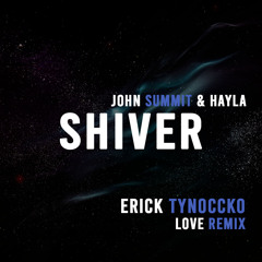 John Summit & Hayla - Shiver (Erick Tynoccko Love Remix) Free