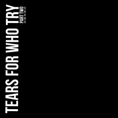 Tears For Who Try Pt. 2 (Prod. By Joey.Gee)