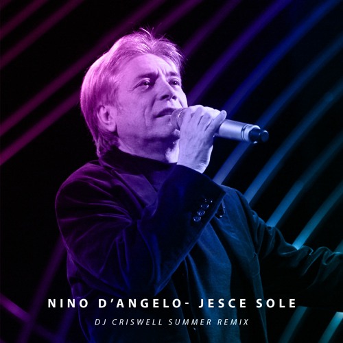 DJ Criswell VS. Nino D'Angelo - Jesce Sole (Summer Version)