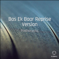 Bas Ek Baar Reprise Version