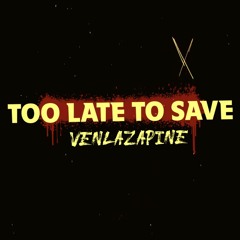 Too late to save (prod. IIDONTMIX)