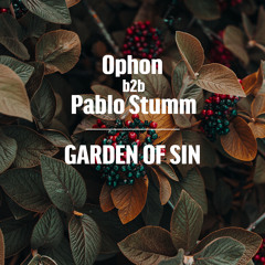 Ophon b2b Pablo Stumm | Garden Of Sin | 26082023