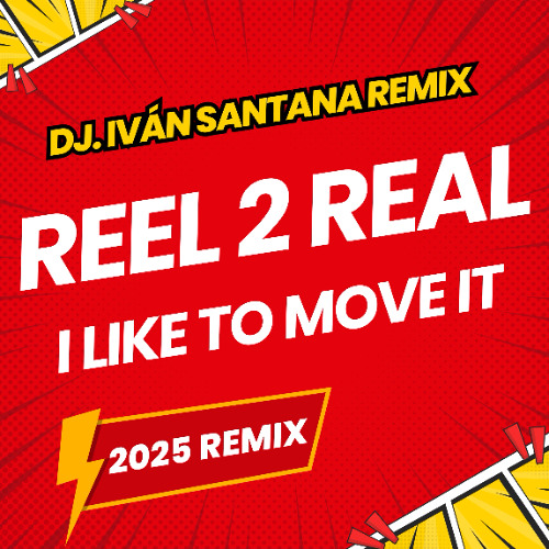 Reel 2 Real - I like to move it ( Dj. Iván Santana remix )