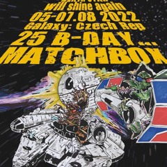 Matchbox Bday Party 2022 Mix |Prague, CZ|(06.08.2022) ...Free Download!