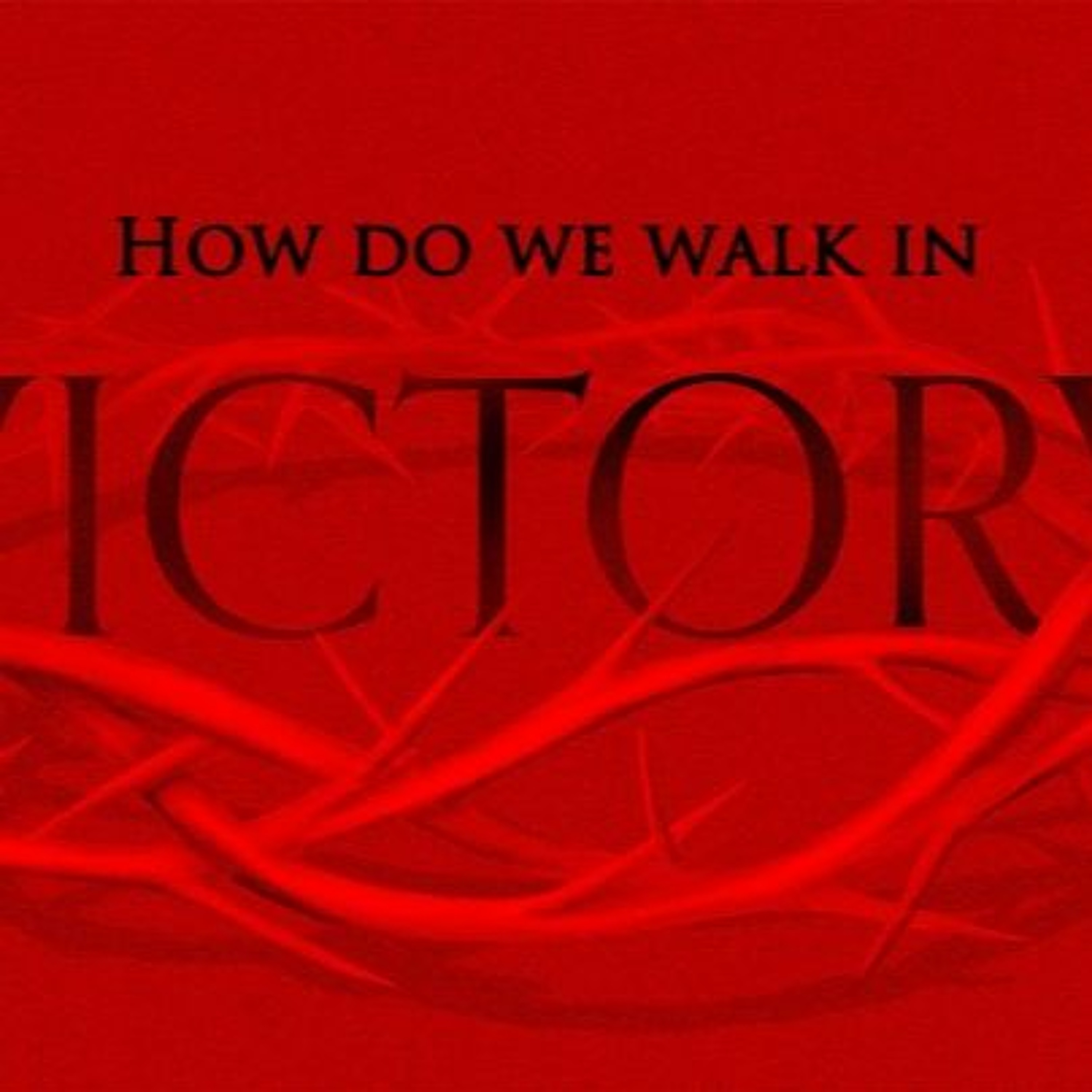 7-26-2020  "How Do We Walk In Victory"  -Pastor Billy Register episode artwork