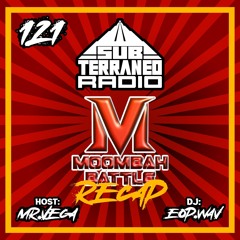 SubTerraneo Radio Ep.121:Moombah Battle Recap