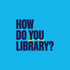 Katie Edmiston from Queensland State Library on 'How do you Library?'