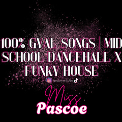 Miss Pascoe - Mid School Dancehall x Funky House | 100% Gyal Songs