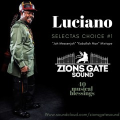 LUCIANO Selectas Choice mixtape #1 - "40 Musical Blessings" Zion's Gate Sound - DJ Element Reggae
