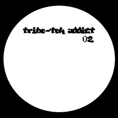 Tribe-Tek Addict 02 - I Don't No