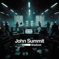 John Summit, LAVINIA - Shadows (PLSMA X LUCKKY Remix)