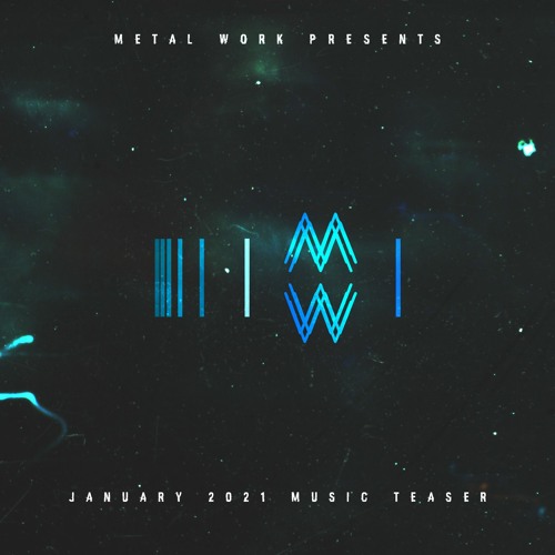 Metal Work - January 2021 Brand New Music Teaser