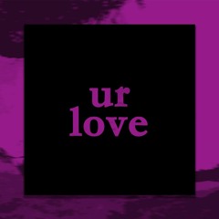 ur love (ft.middle)