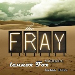 THE FRAY x LENNOX FOX - YOU FOUND ME TECHNO REMIX