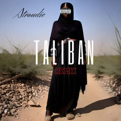 Stroudie-Taliban (Remix)