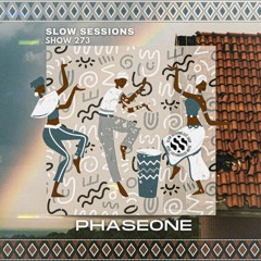 Slow Sessions 273 Mixed by PhaseOne (ZA)