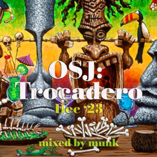 OSJ: Trocadero Dec 2023 (Studio Extended Mix) mixed by munk
